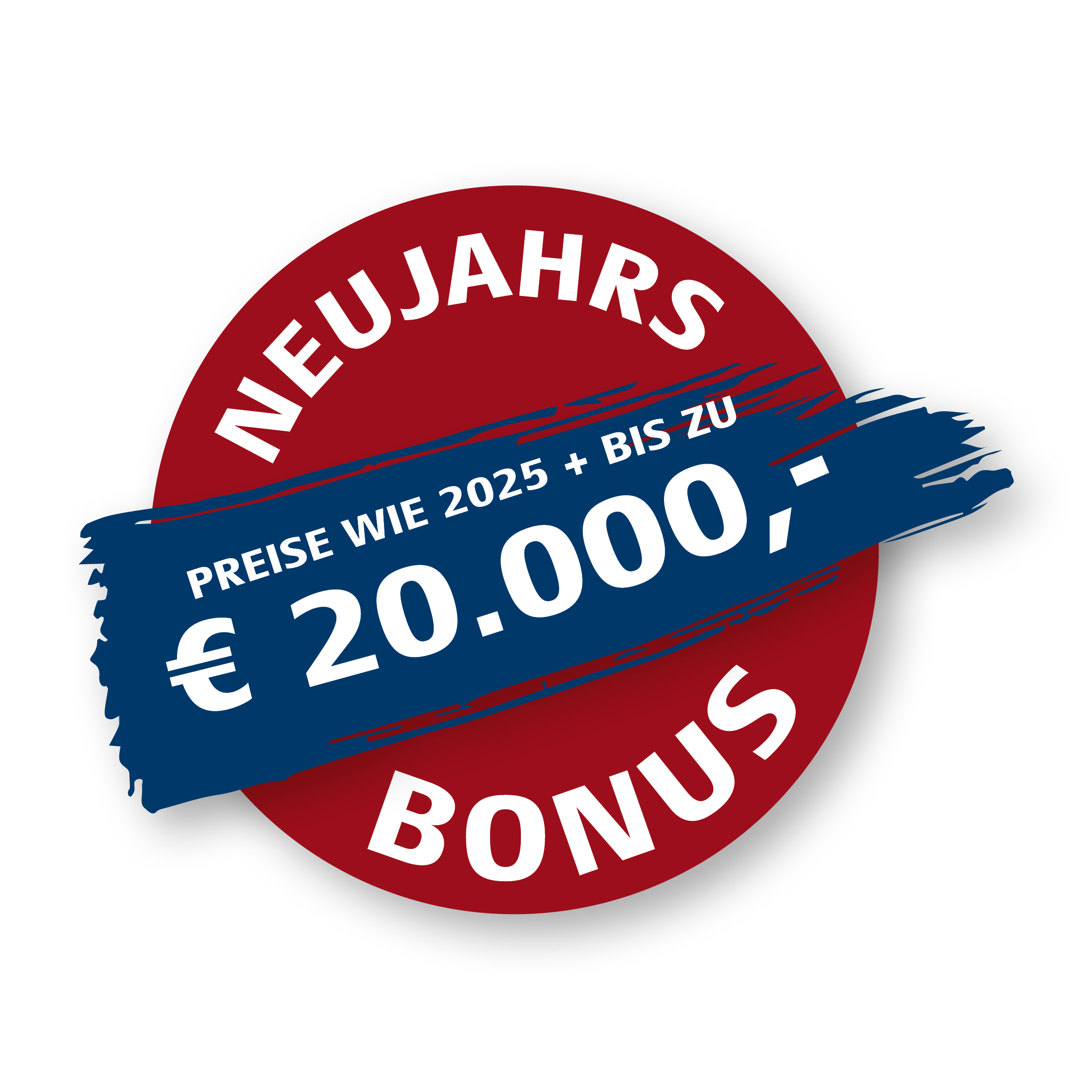 Roter Kreis mit Schriftzug Neujahrsbonus und blauer Kasten mit Text Preise wie 2025 plus bis zu 20.000 Euro.